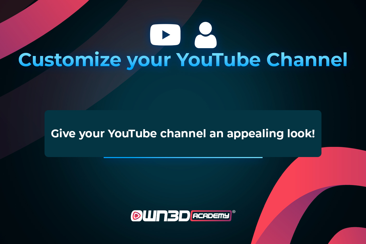 How to Set up and Customize Your  Channel