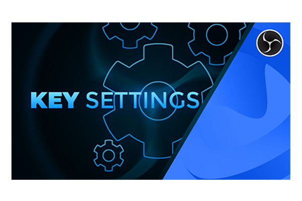 The most important OBS Studio settings!