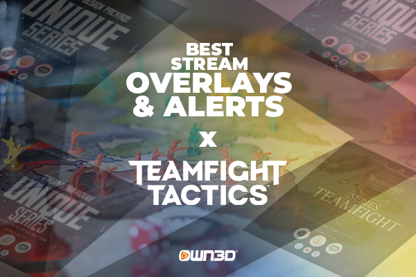 Melhores Sobreposições e Alertas para Transmissão de Teamfight Tactics