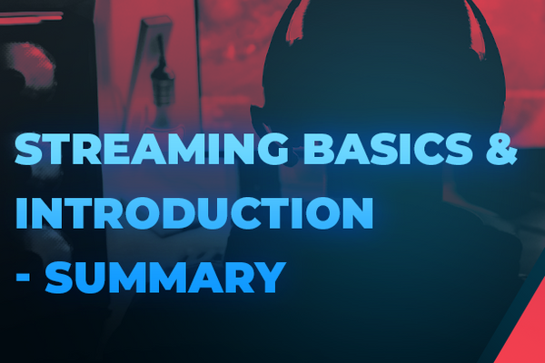 Streaming Basics &amp; Einführung - eine Zusammenfassung!