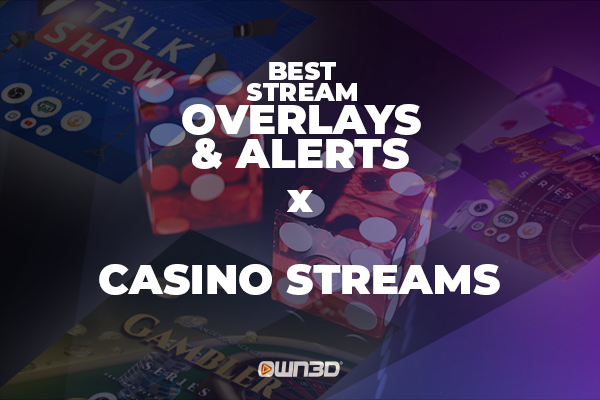 Best Overlays &amp; Alerts for your Casino stream