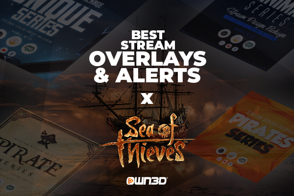 Die besten Sea of Thieves Stream Overlays &amp; Alerts