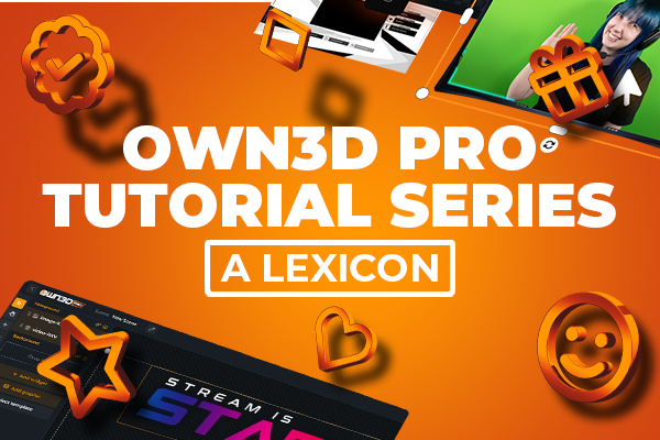 OWN3D Pro Tutorial Series: From Stream Overlay Creation to Stream Success