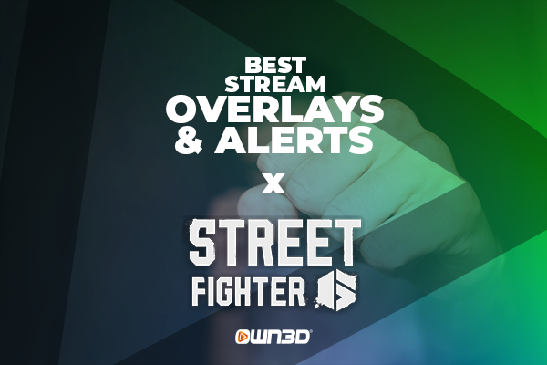 Best Street Fighter 6 Stream Overlays &amp; Alerts