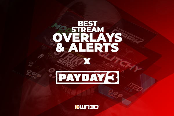 Die besten Payday 3 Stream Overlays &amp; Alerts