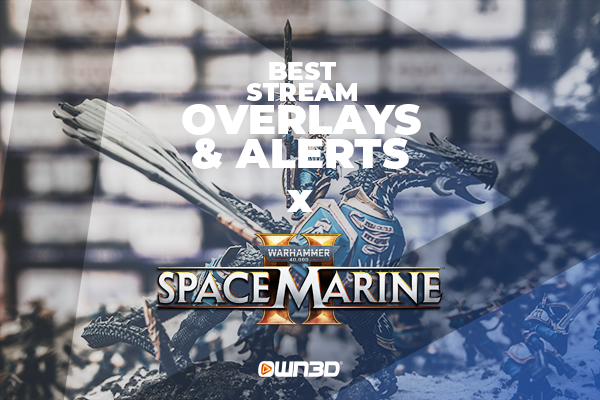 Die besten Warhammer 40k Space Marine 2 Stream Overlays &amp; Alerts