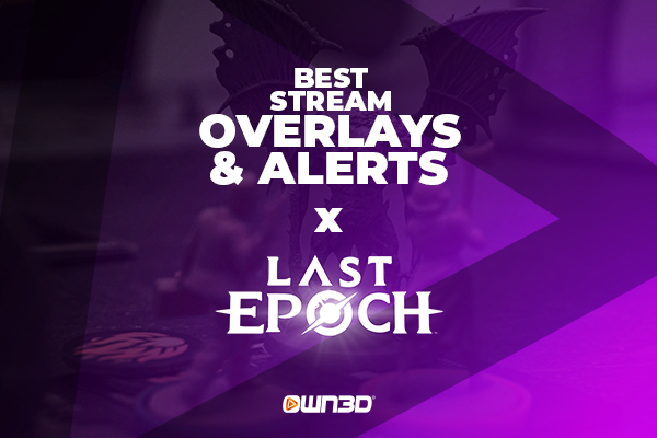 Best Last Epoch Stream Overlays &amp; Alerts