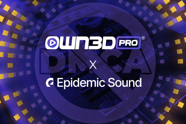 OWN3D Pro and Epidemic Sound join partnership to quash your DMCA strikes