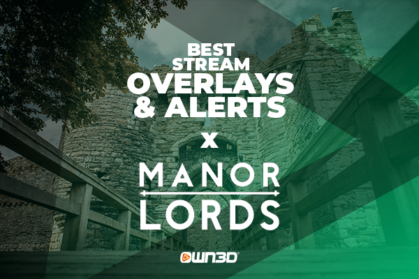 Best Manor Lords Stream Overlays &amp; Alerts