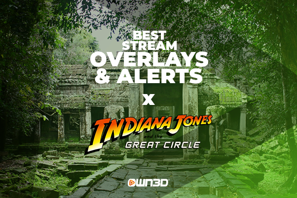 Best Indiana Jones and the Great Circle Stream Overlays &amp; Alerts