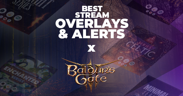 Best Baldur's Gate 3 Stream Overlays & Alerts | OWN3D